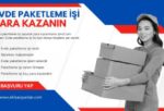 evde paketleme işi